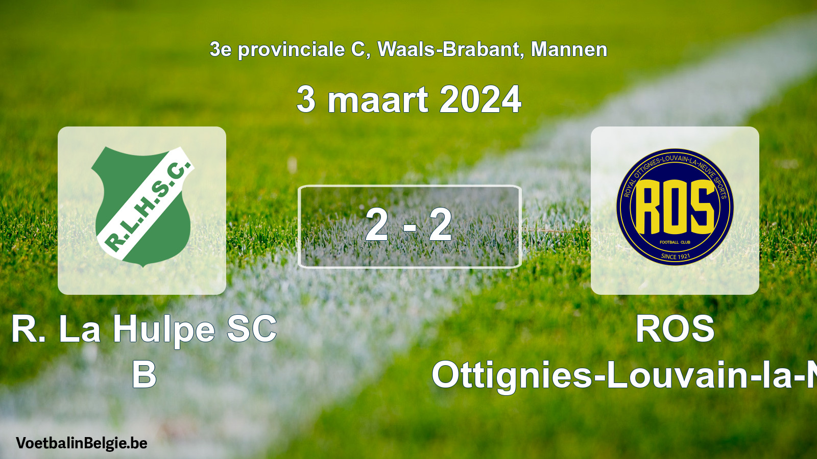 Gespeelde wedstrijd mannenvoetbal: R. La Hulpe SC B - ROS Ottignies-Louvain-la-Neuve 2 - 2 (3 maart 2024)