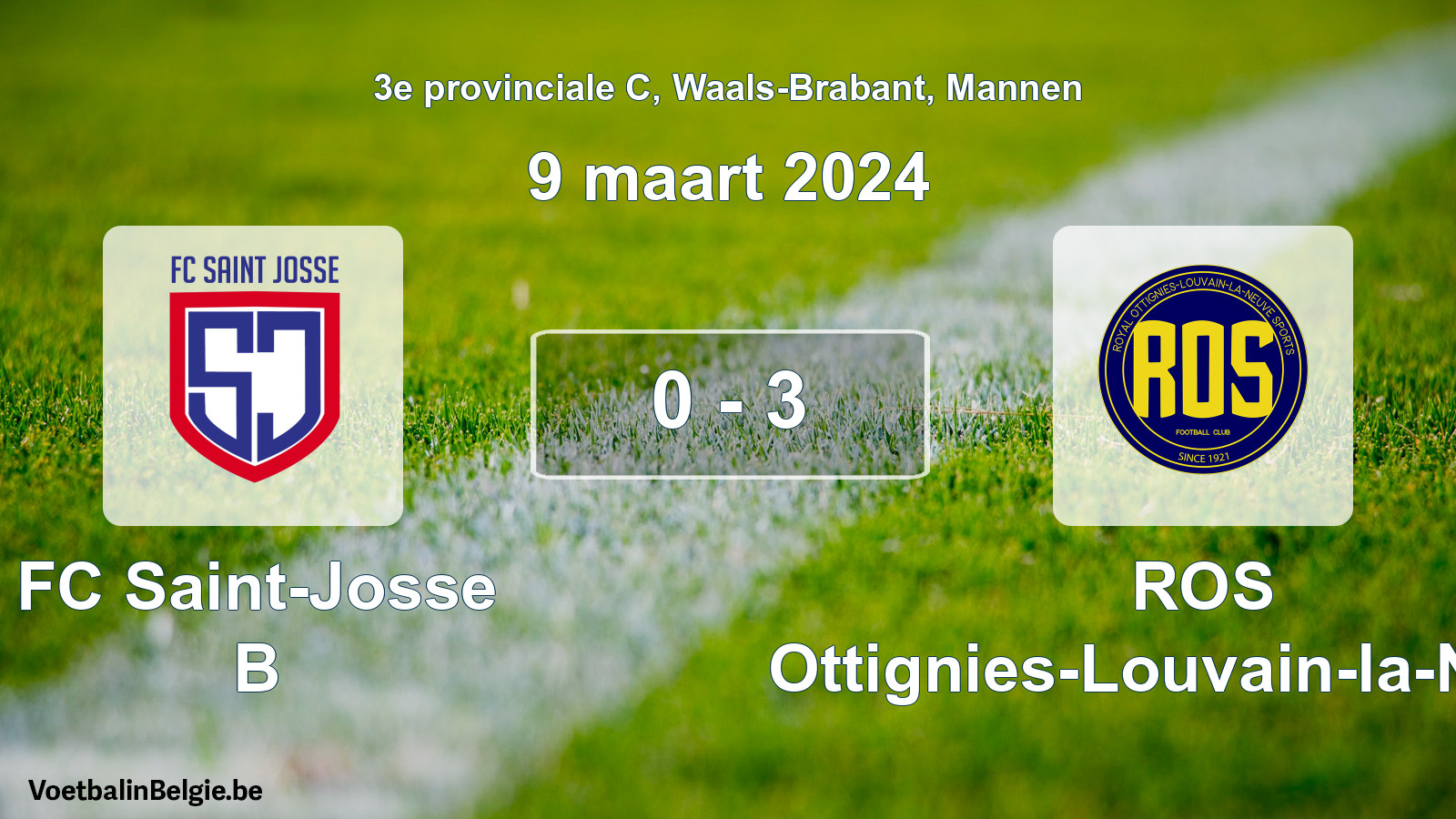 Gespeelde wedstrijd mannenvoetbal: FC Saint-Josse B - ROS Ottignies-Louvain-la-Neuve 0 - 3 (9 maart 2024)