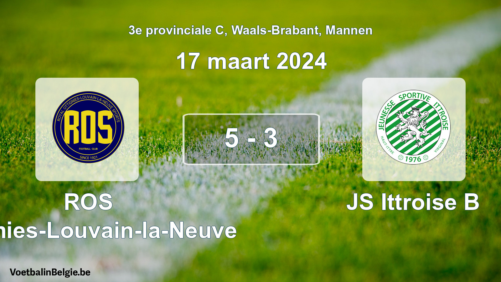 Gespeelde wedstrijd mannenvoetbal: ROS Ottignies-Louvain-la-Neuve - JS Ittroise B 5 - 3 (17 maart 2024)