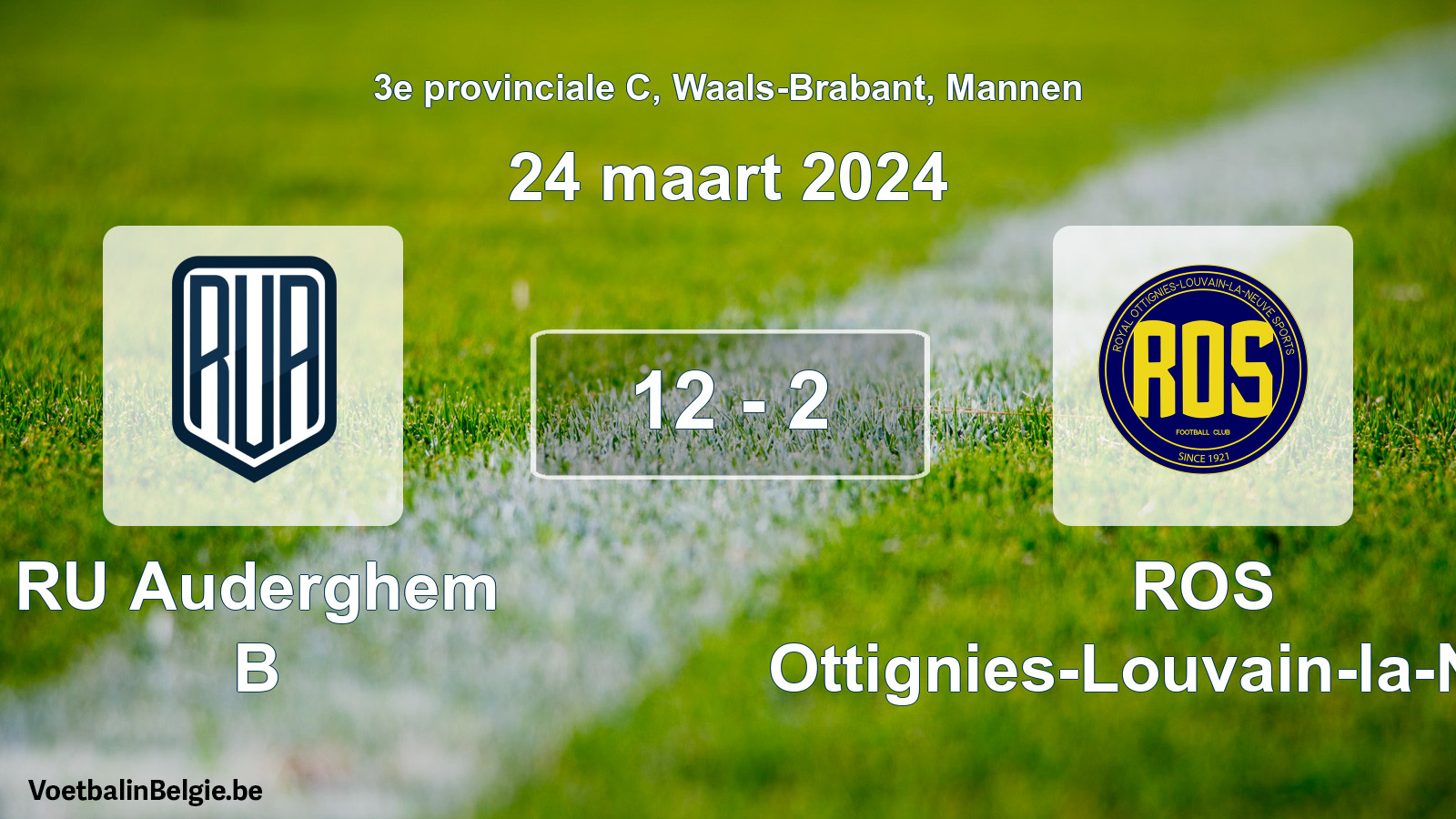 Gespeelde wedstrijd mannenvoetbal: RU Auderghem B - ROS Ottignies-Louvain-la-Neuve 12 - 2 (24 maart 2024)