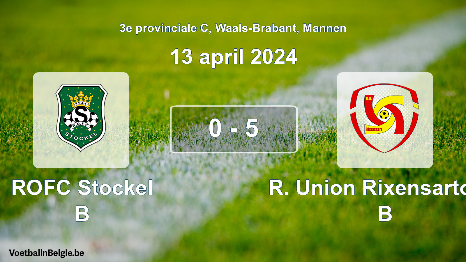 Gespeelde wedstrijd mannenvoetbal: ROFC Stockel B - R. Union Rixensartoise B 0 - 5 (13 april 2024)