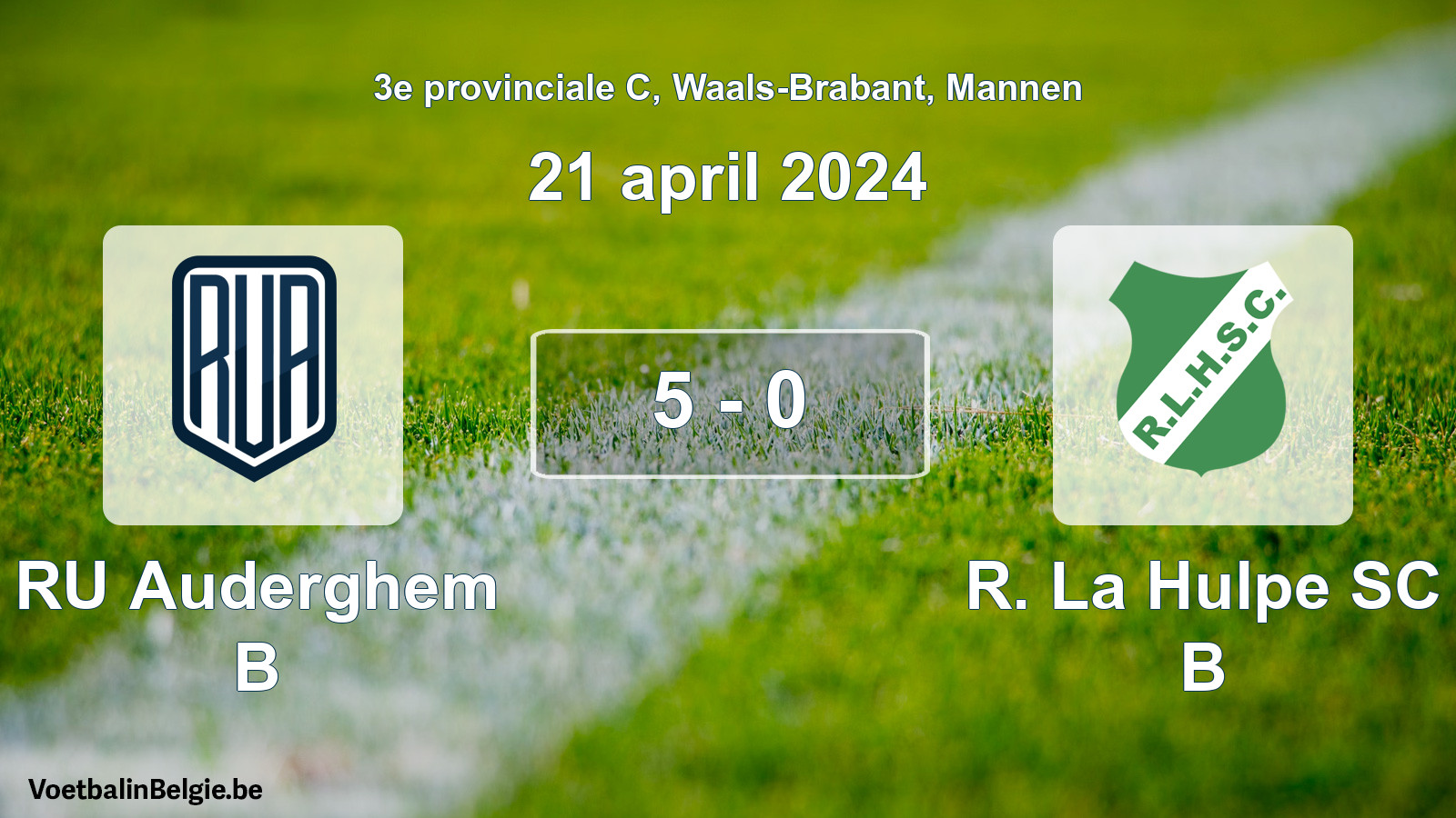 Gespeelde wedstrijd mannenvoetbal: RU Auderghem B - R. La Hulpe SC B 5 - 0 (21 april 2024)