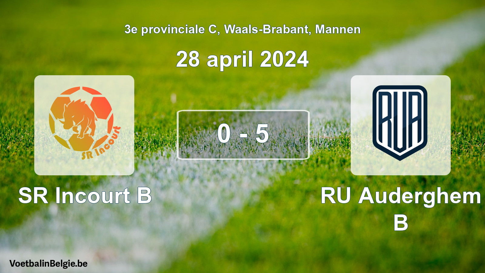 Gespeelde wedstrijd mannenvoetbal: SR Incourt B - RU Auderghem B 0 - 5 (28 april 2024)
