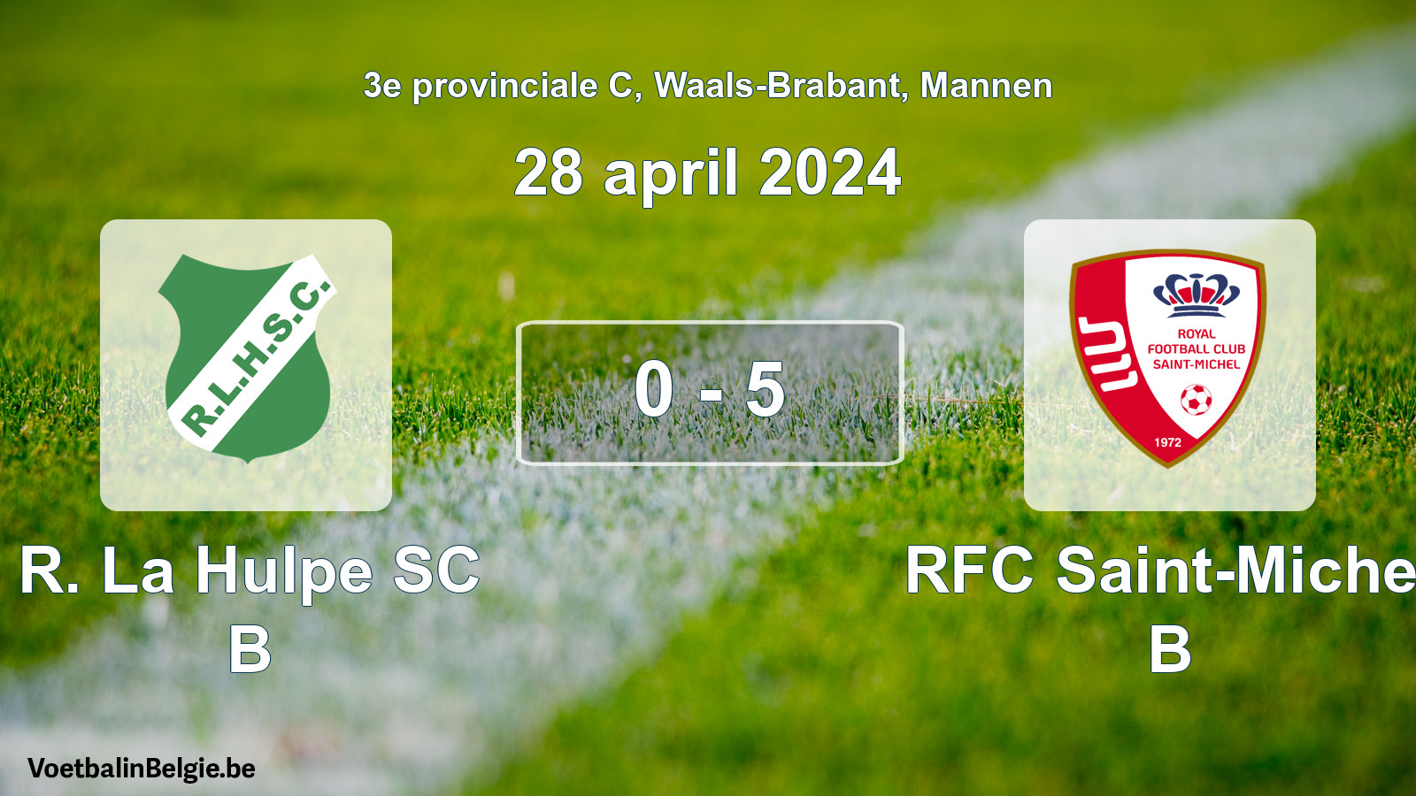 Gespeelde wedstrijd mannenvoetbal: R. La Hulpe SC B - RFC Saint-Michel B 0 - 5 (28 april 2024)