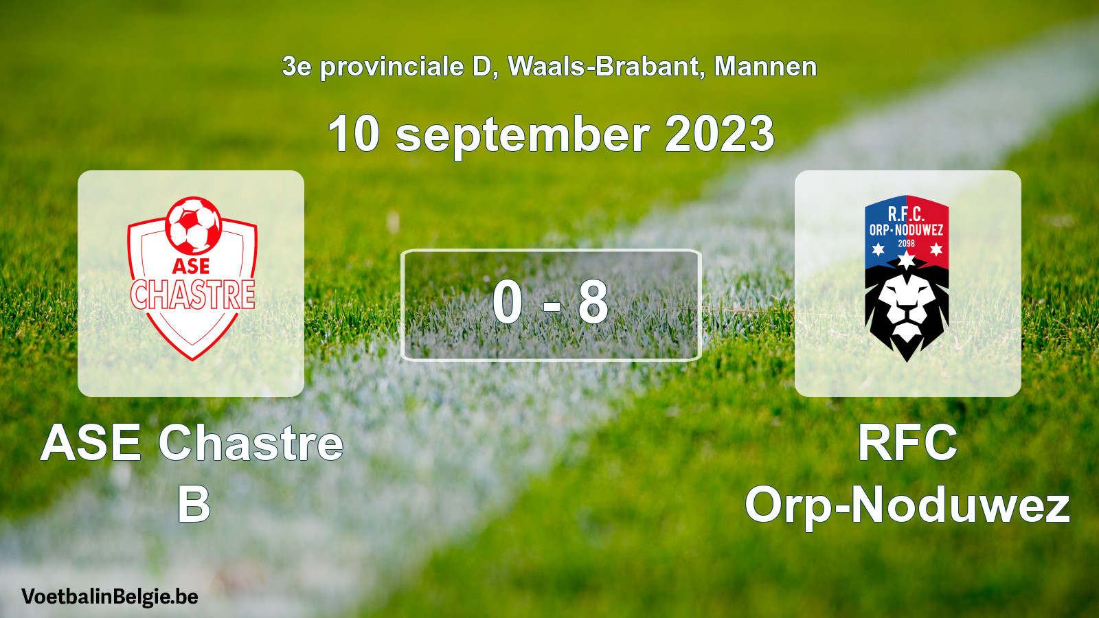 Gespeelde wedstrijd mannenvoetbal: ASE Chastre B - RFC Orp-Noduwez 0 - 8 (10 september 2023)