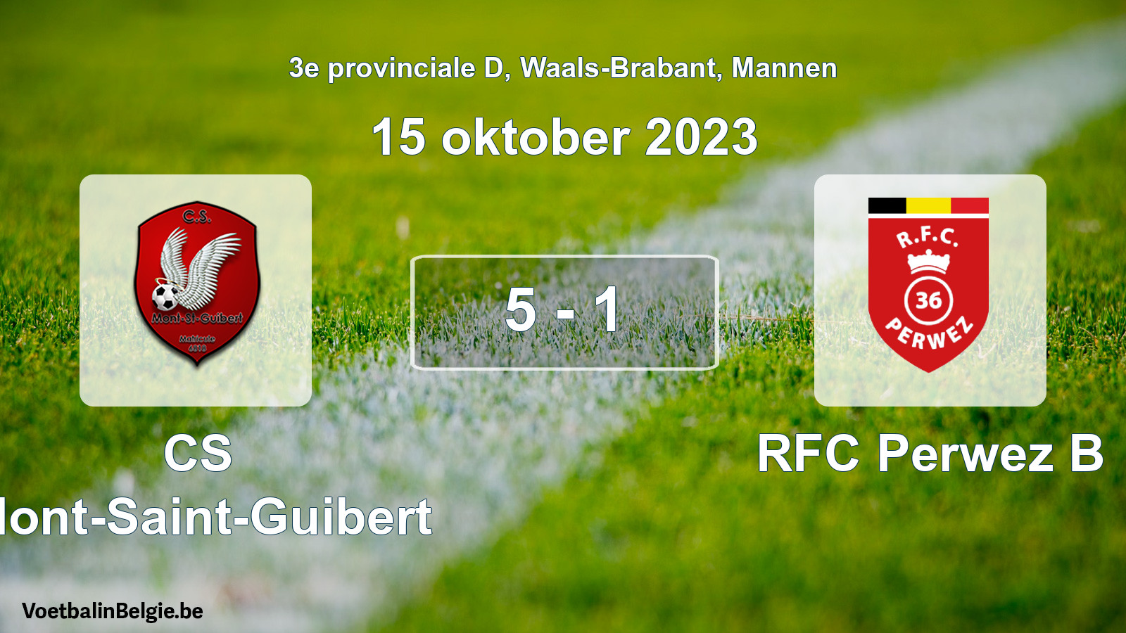 Gespeelde wedstrijd mannenvoetbal: CS Mont-Saint-Guibert - RFC Perwez B 5 - 1 (15 oktober 2023)