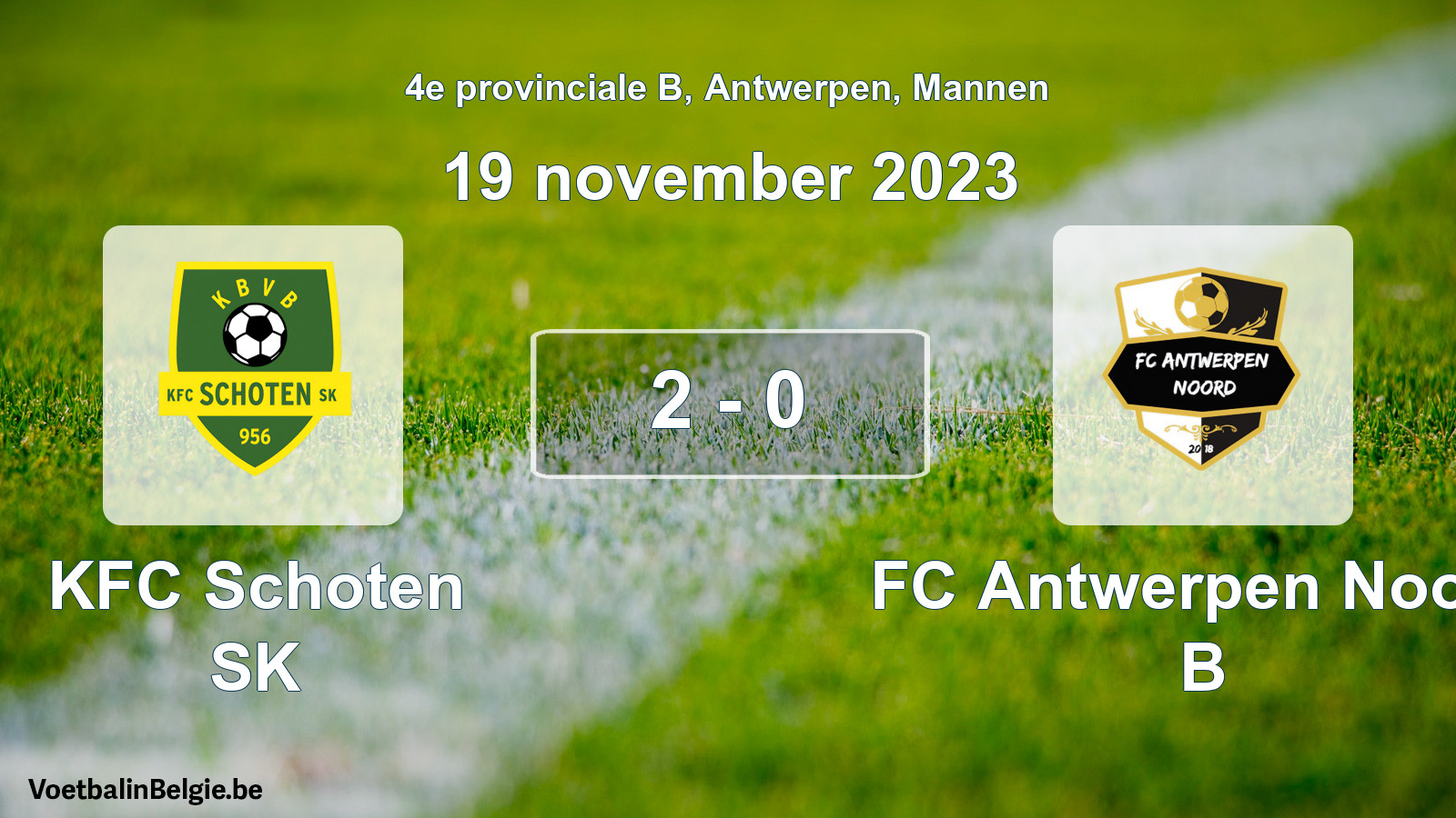 Played match men football: KFC Schoten SK - FC Antwerpen Noord B 2 - 0 (19 November 2023)