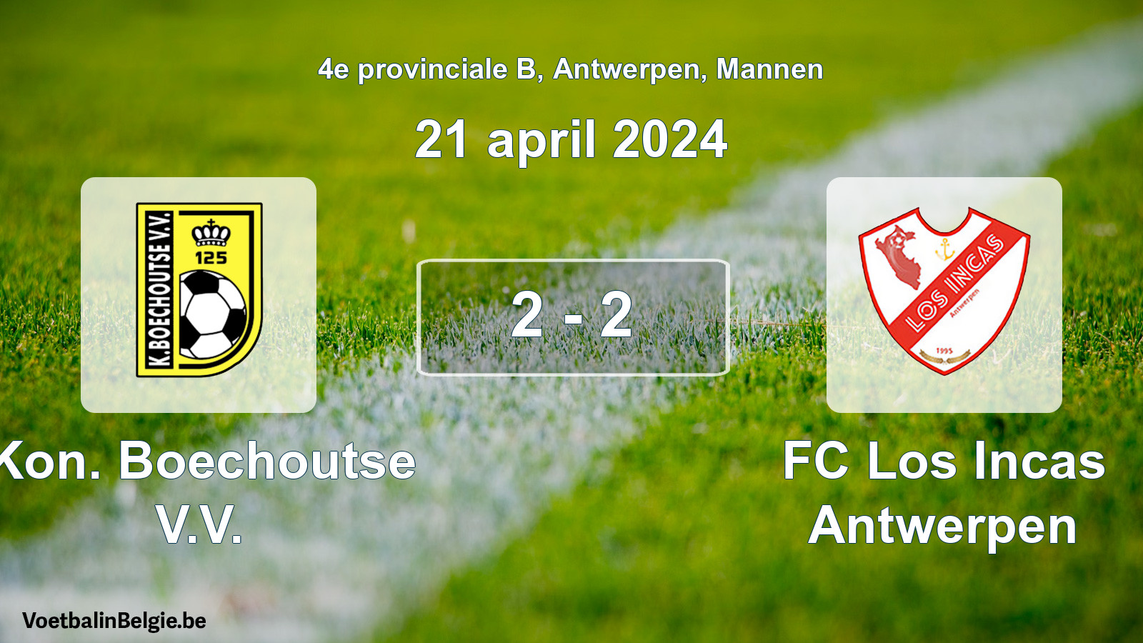 Played match men football: Kon. Boechoutse V.V. - FC Los Incas Antwerpen 2 - 2 (21 April 2024)