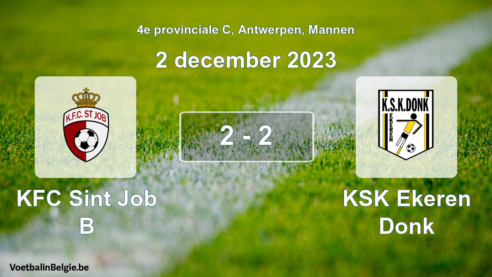 Played match men football: KFC Sint Job B - KSK Ekeren Donk 2 - 2 (2 December 2023)