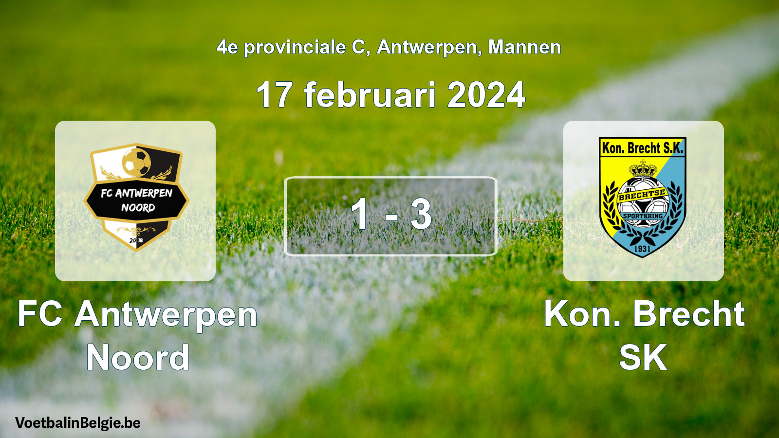 Played match men football: FC Antwerpen Noord - Kon. Brecht SK 1 - 3 (17 February 2024)