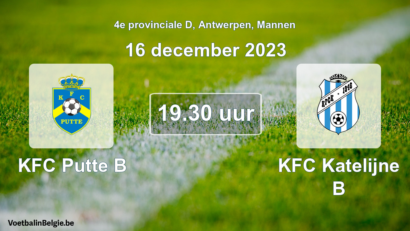 Match prévu football hommes: KFC Putte B - KFC Katelijne B (16 décembre 2023)