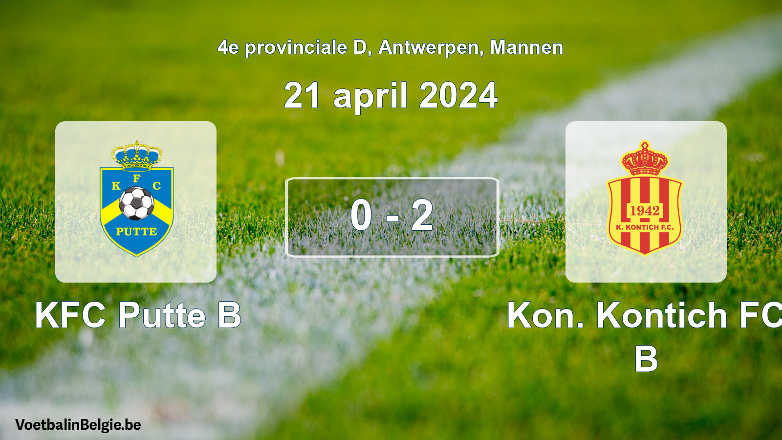 Played match men football: KFC Putte B - Kon. Kontich FC B 0 - 2 (21 April 2024)