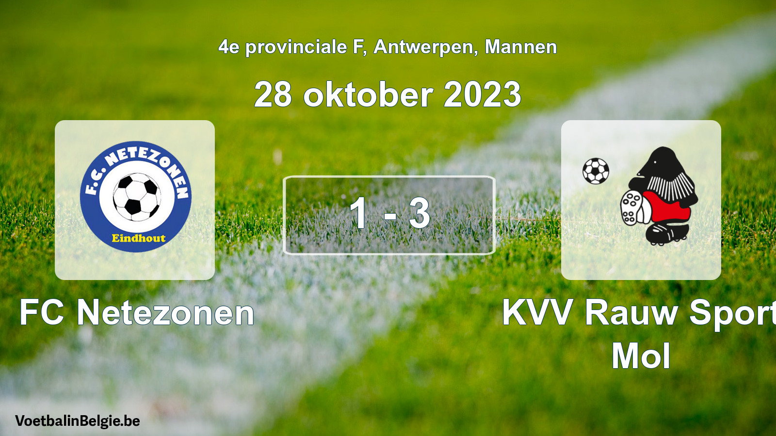 Gespeelde wedstrijd mannenvoetbal: FC Netezonen - KVV Rauw Sport Mol 1 - 3 (28 oktober 2023)