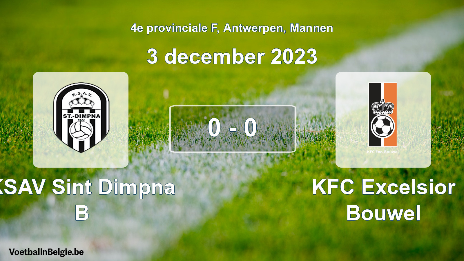 Gespeelde wedstrijd mannenvoetbal: KSAV Sint Dimpna B - KFC Excelsior Bouwel 0 - 0 (3 december 2023)