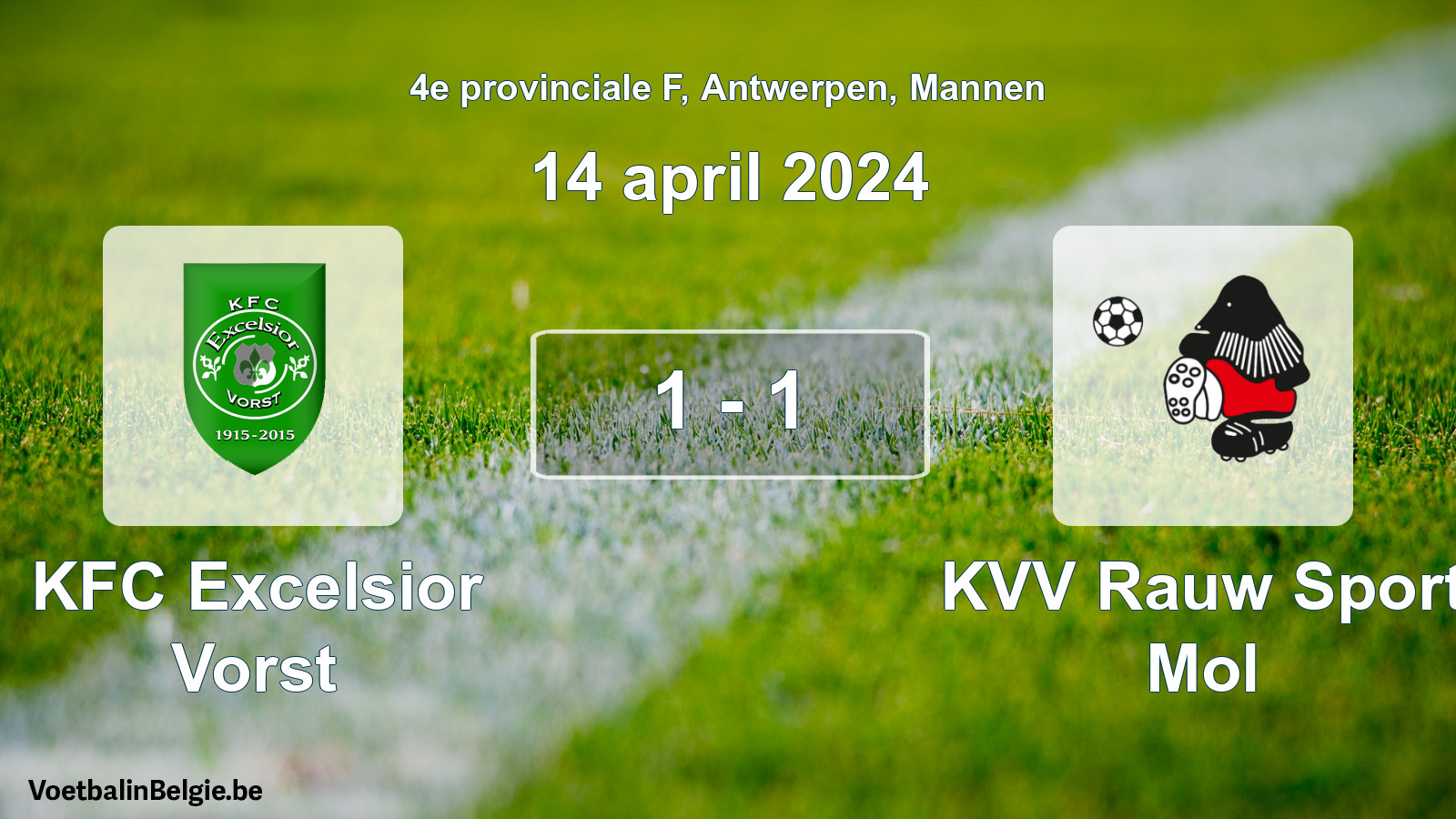 Gespeelde wedstrijd mannenvoetbal: KFC Excelsior Vorst - KVV Rauw Sport Mol 1 - 1 (14 april 2024)