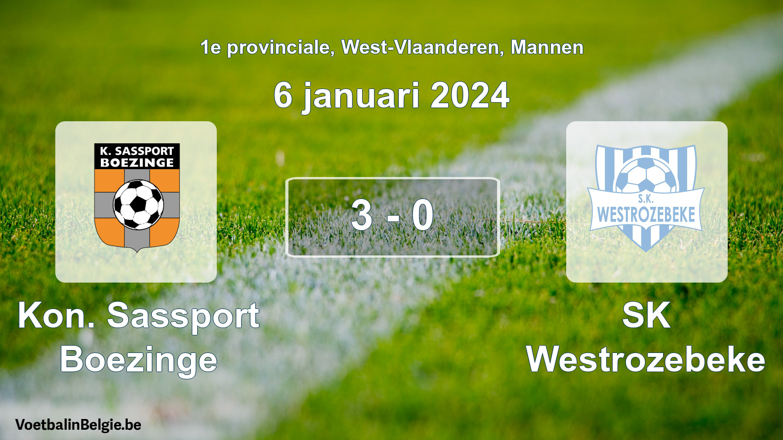 Played match men football: Kon. Sassport Boezinge - SK Westrozebeke 3 - 0 (6 January 2024)
