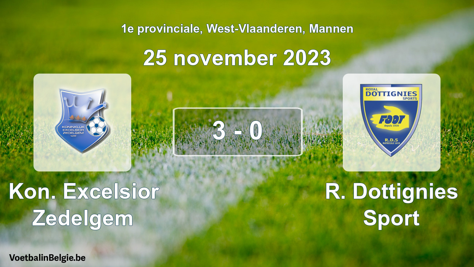 Played match men football: Kon. Excelsior Zedelgem - R. Dottignies Sport 3 - 0 (25 November 2023)