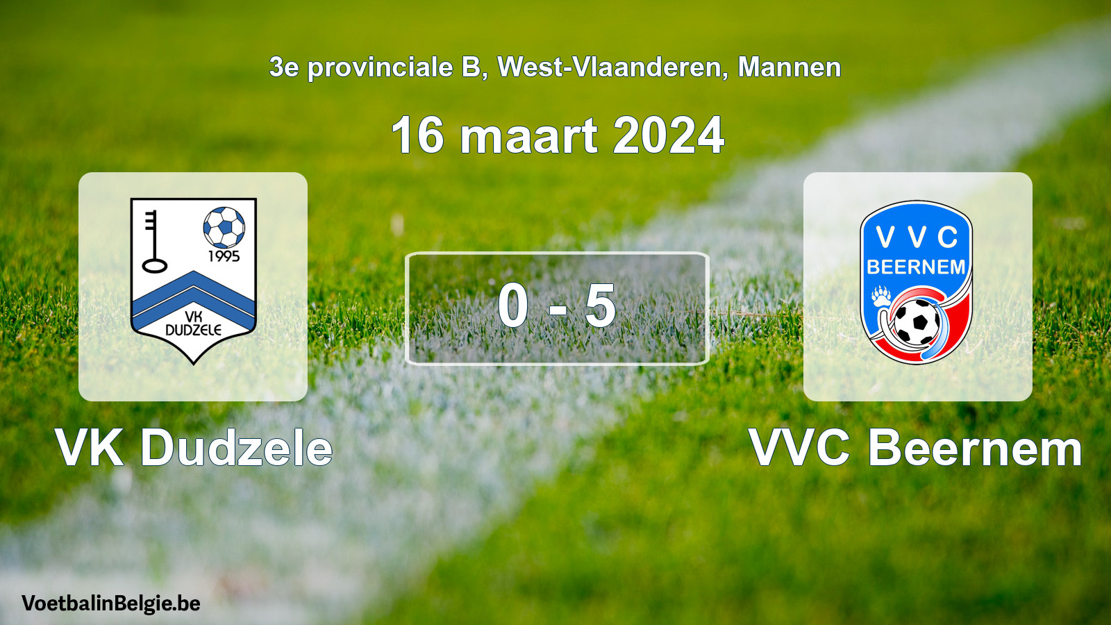 Gespeelde wedstrijd mannenvoetbal: VK Dudzele - VVC Beernem 0 - 5 (16 maart 2024)