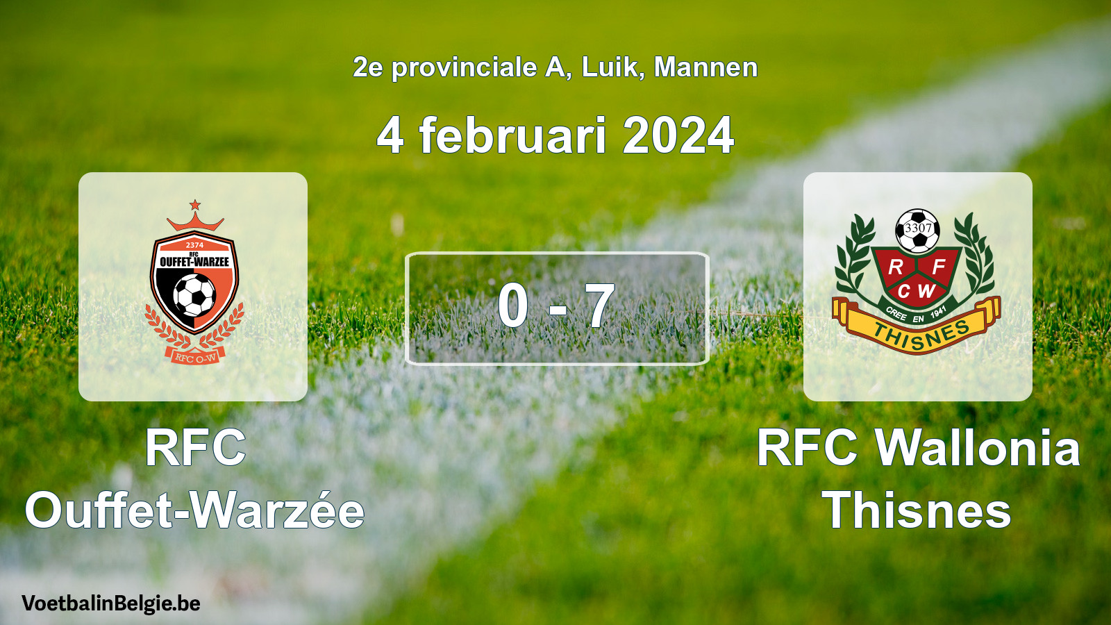 Played match men football: RFC Ouffet-Warzée - RFC Wallonia Thisnes 0 - 7 (4 February 2024)