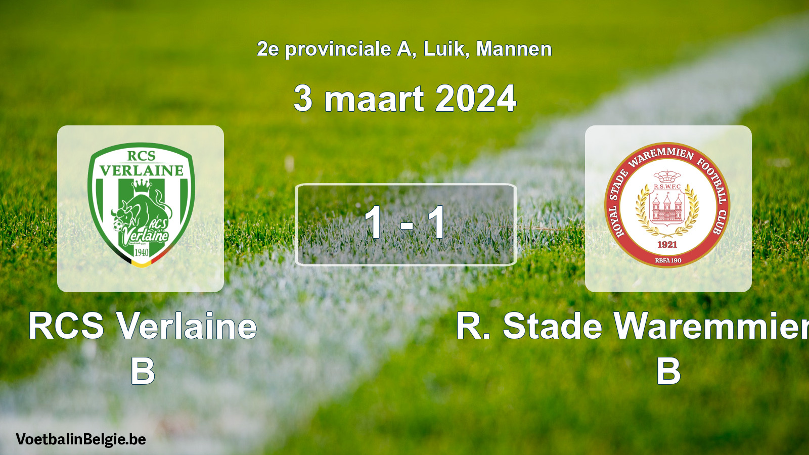 Played match men football: RCS Verlaine B - R. Stade Waremmien FC B 1 - 1 (3 March 2024)