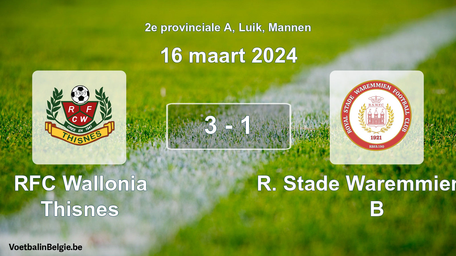 Gespeelde wedstrijd mannenvoetbal: RFC Wallonia Thisnes - R. Stade Waremmien FC B 3 - 1 (16 maart 2024)