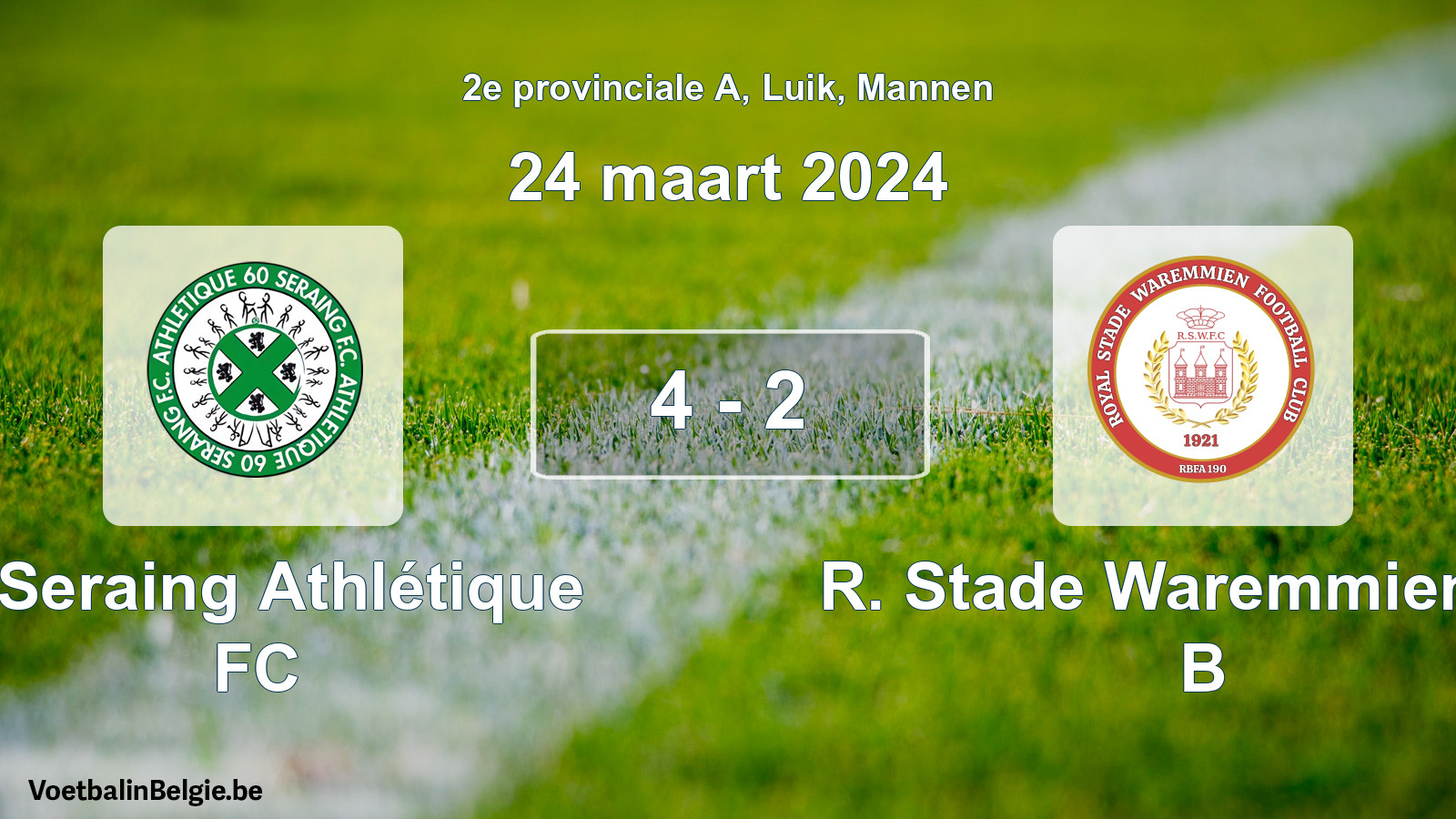 Played match men football: R Seraing Athlétique FC - R. Stade Waremmien FC B 4 - 2 (24 March 2024)