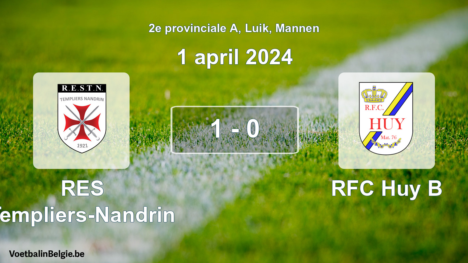 Gespeelde wedstrijd mannenvoetbal: RES Templiers-Nandrin - RFC Huy B 1 - 0 (1 april 2024)
