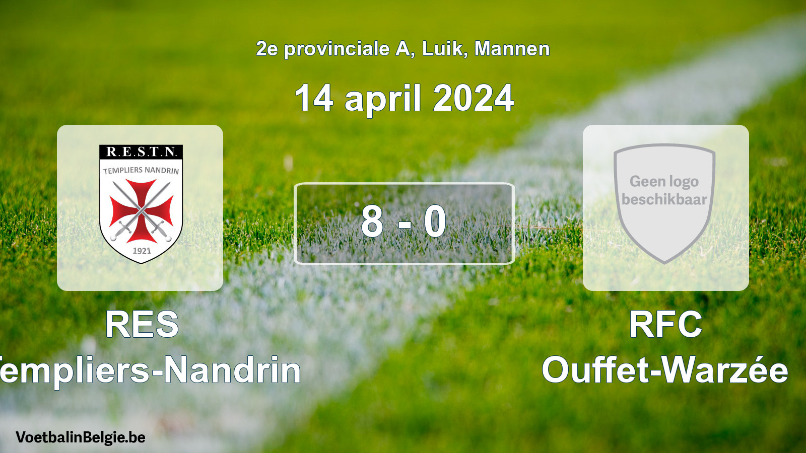 Gespeelde wedstrijd mannenvoetbal: RES Templiers-Nandrin - RFC Ouffet-Warzée 8 - 0 (14 april 2024)