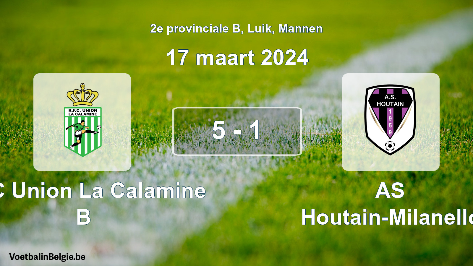 Played match men football: RFC Union La Calamine B - AS Houtain-Milanello 5 - 1 (17 March 2024)