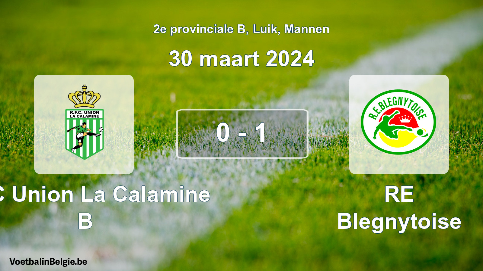 Played match men football: RFC Union La Calamine B - RE Blegnytoise 0 - 1 (30 March 2024)