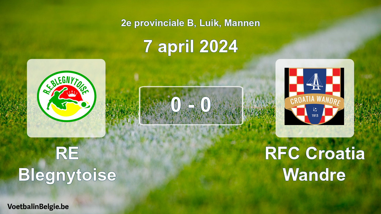 Played match men football: RE Blegnytoise - RFC Croatia Wandre 0 - 0 (7 April 2024)