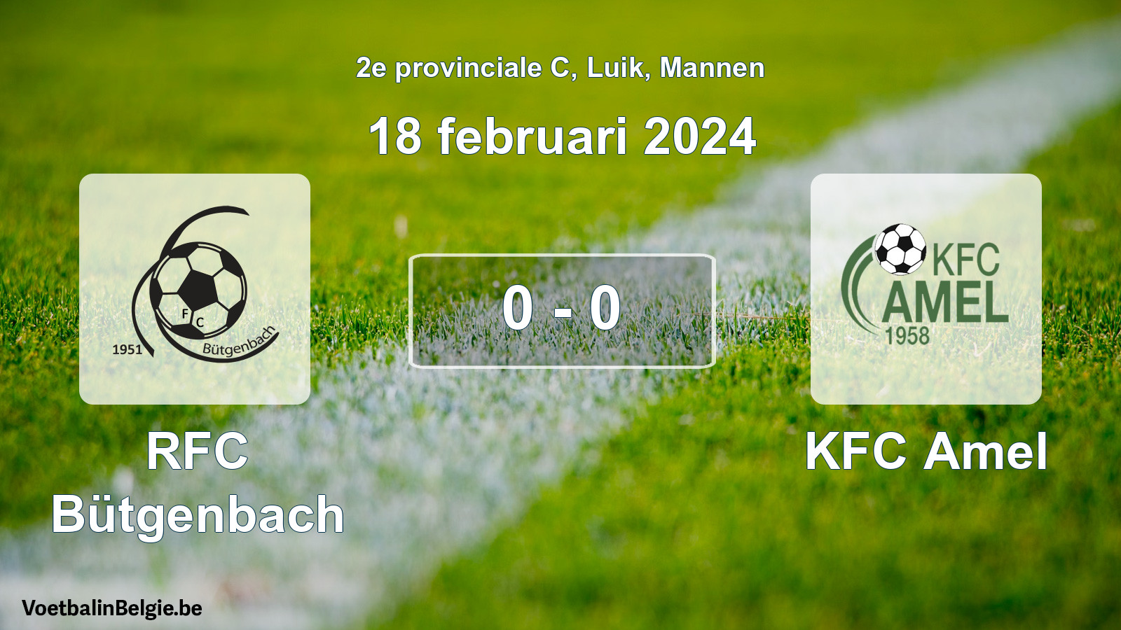Played match men football: RFC Bütgenbach - KFC Amel 0 - 0 (18 February 2024)