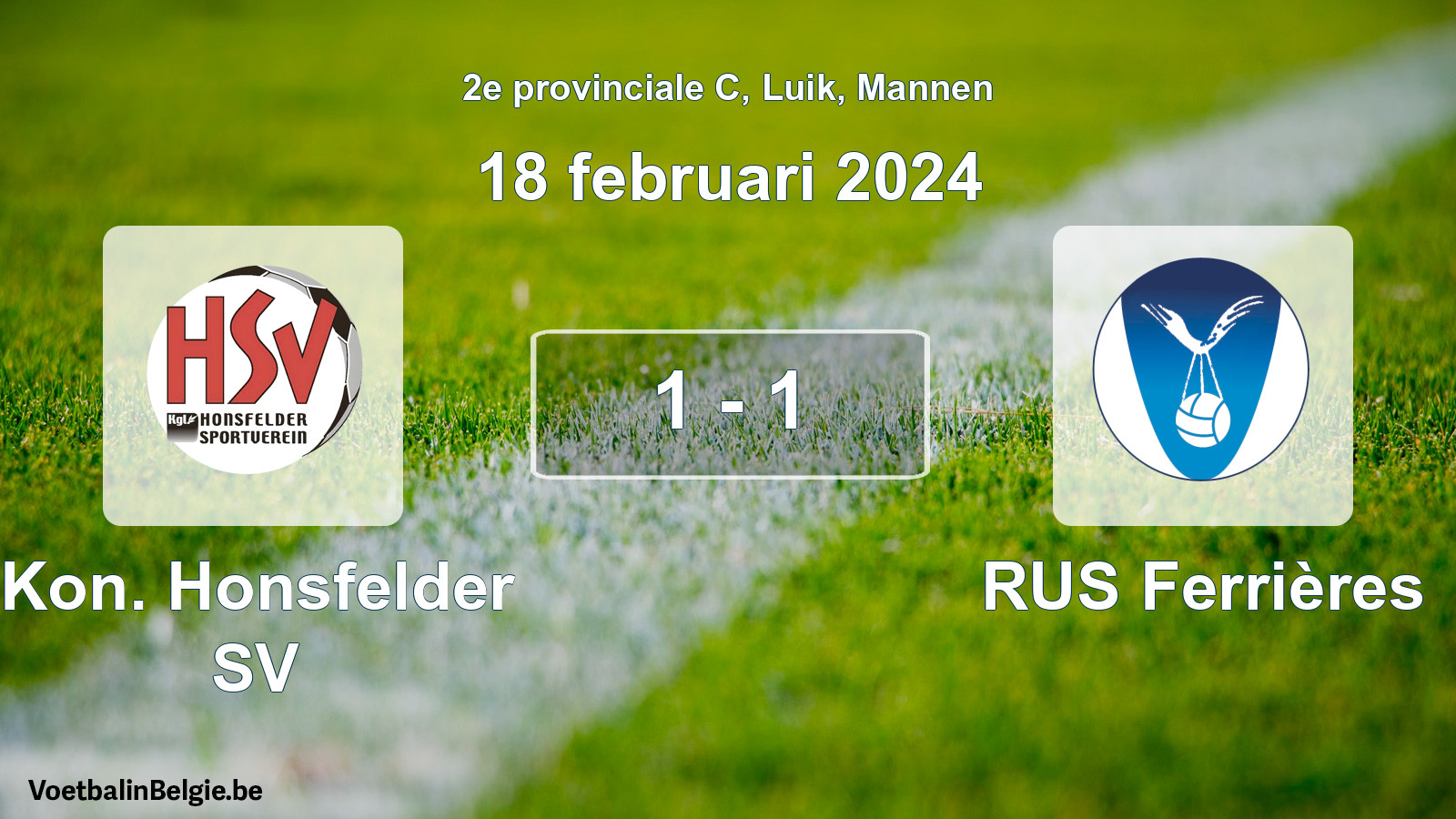 Played match men football: Kon. Honsfelder SV - RUS Ferrières 1 - 1 (18 February 2024)