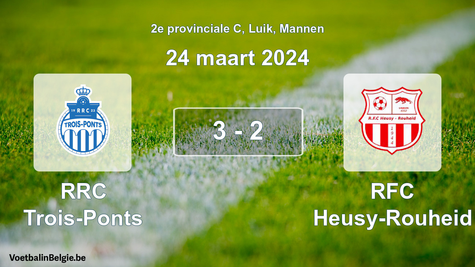 Played match men football: RRC Trois-Ponts - RFC Heusy-Rouheid 3 - 2 (24 March 2024)