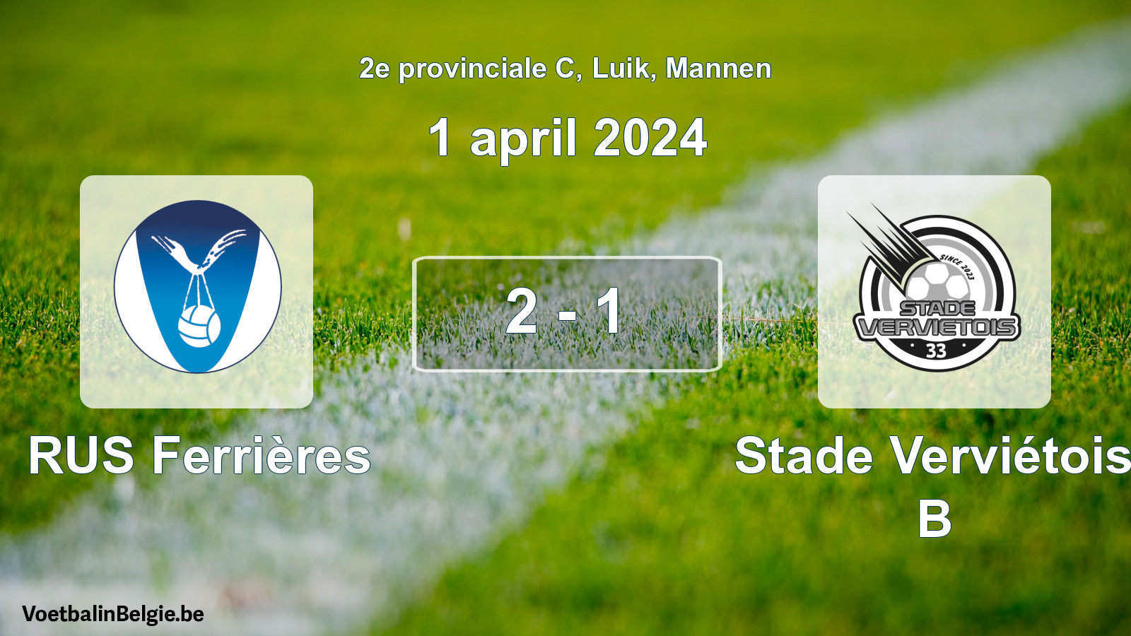 Gespeelde wedstrijd mannenvoetbal: RUS Ferrières - Stade Verviétois B 2 - 1 (1 april 2024)