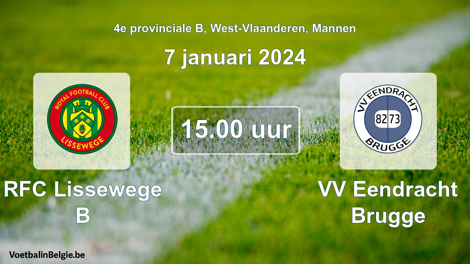 Match prévu football hommes: RFC Lissewege B - VV Eendracht Brugge (7 janvier 2024)