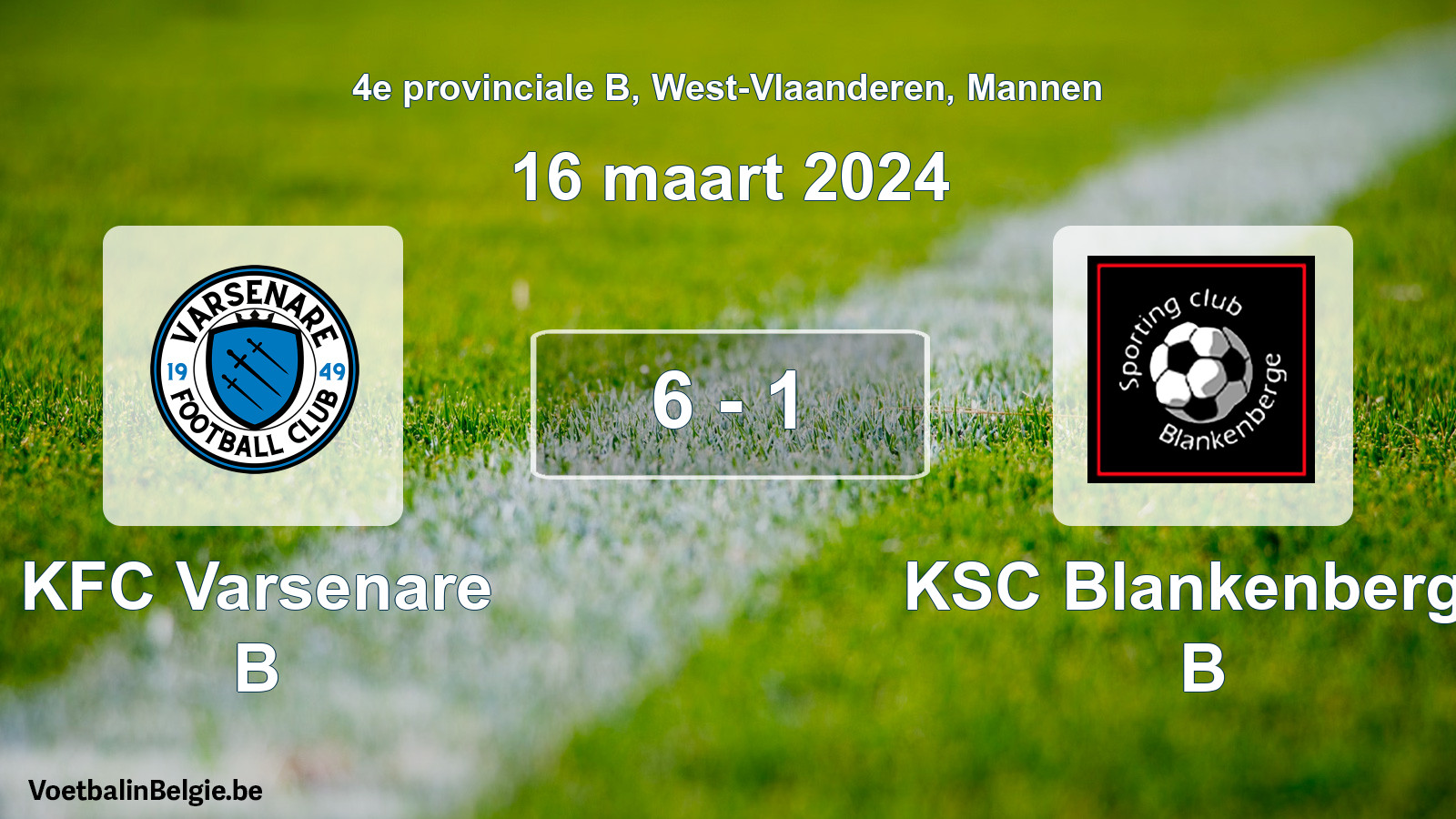 Gespeelde wedstrijd mannenvoetbal: KFC Varsenare B - KSC Blankenberge B 6 - 1 (16 maart 2024)