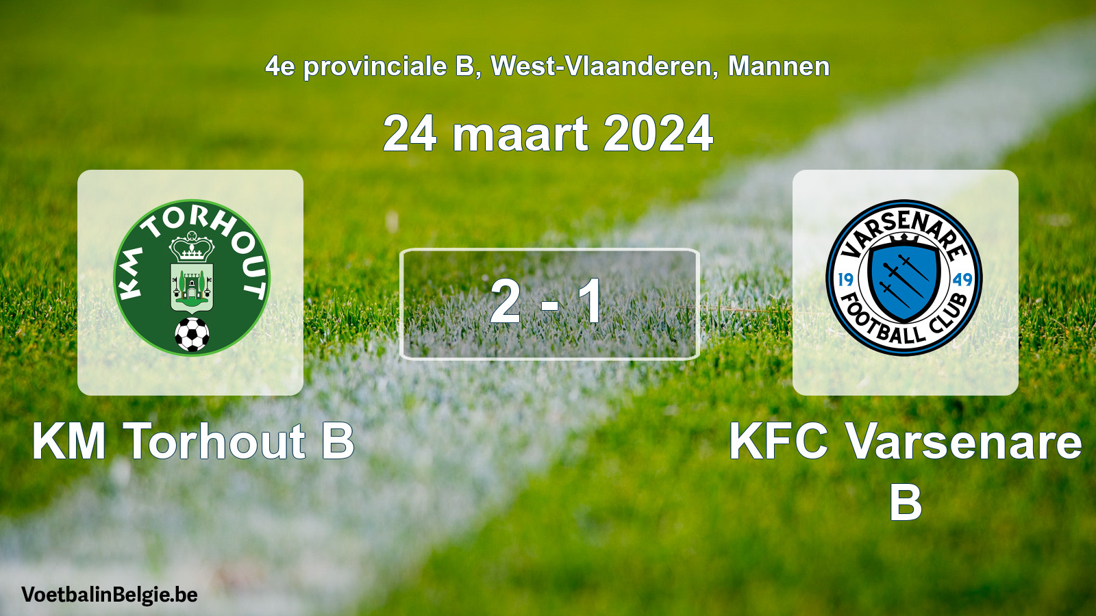 Played match men football: KM Torhout B - KFC Varsenare B 2 - 1 (24 March 2024)