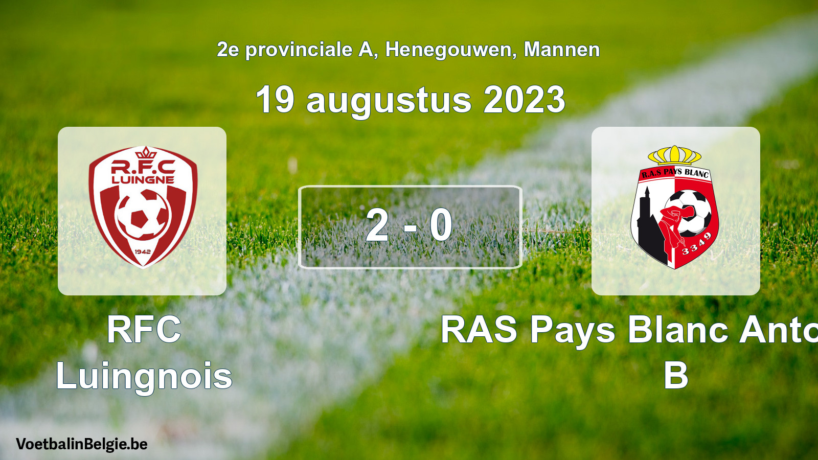 Gespeelde wedstrijd mannenvoetbal: RFC Luingnois - RAS Pays Blanc Antoinien B 2 - 0 (19 augustus 2023)