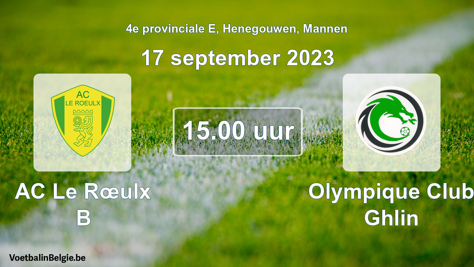 Match prévu football hommes: AC Le Rœulx B - Olympique Club Ghlin (17 septembre 2023)
