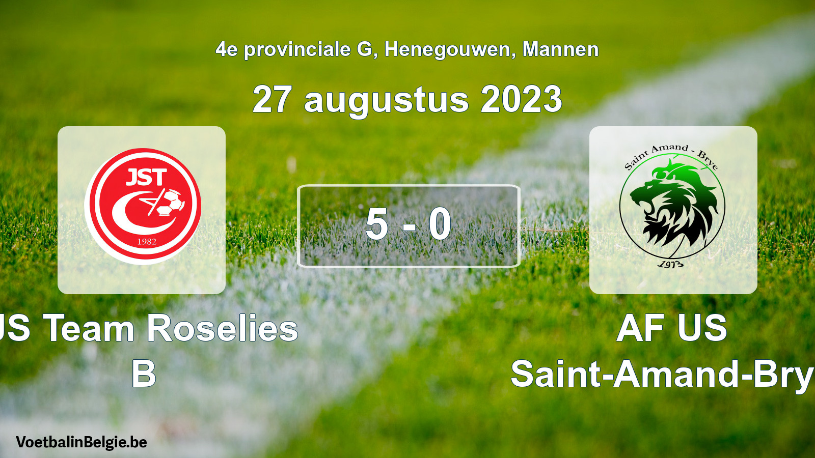 Gespeelde wedstrijd mannenvoetbal: JS Team Roselies B - AF US Saint-Amand-Brye 5 - 0 (27 augustus 2023)
