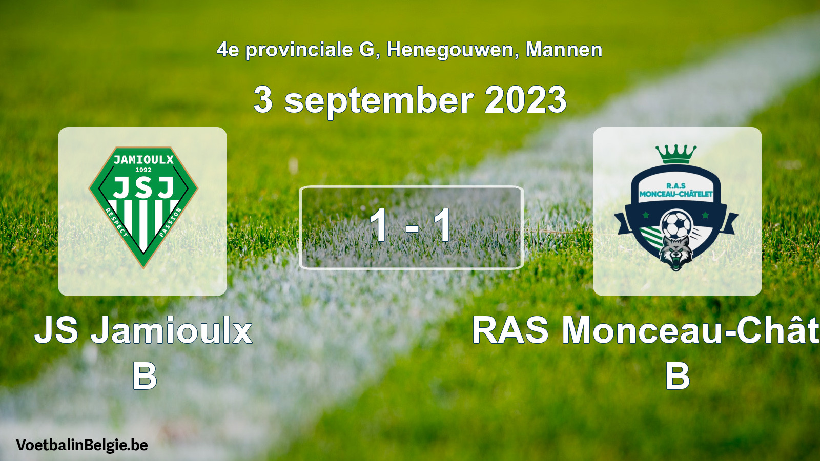 Played match men football: JS Jamioulx B - RAS Monceau-Châtelet B 1 - 1 (3 September 2023)