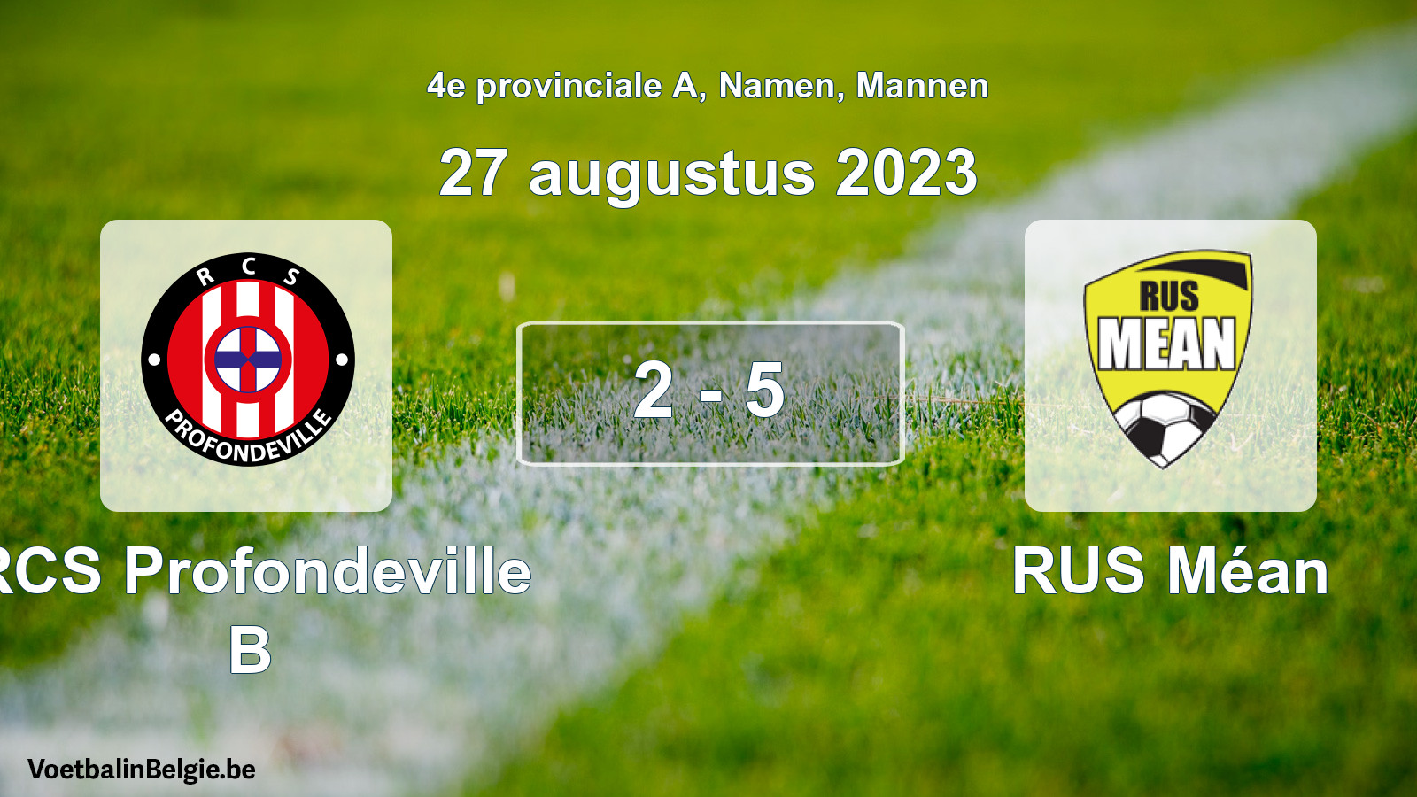 Gespeelde wedstrijd mannenvoetbal: RCS Profondeville B - RUS Méan 2 - 5 (27 augustus 2023)
