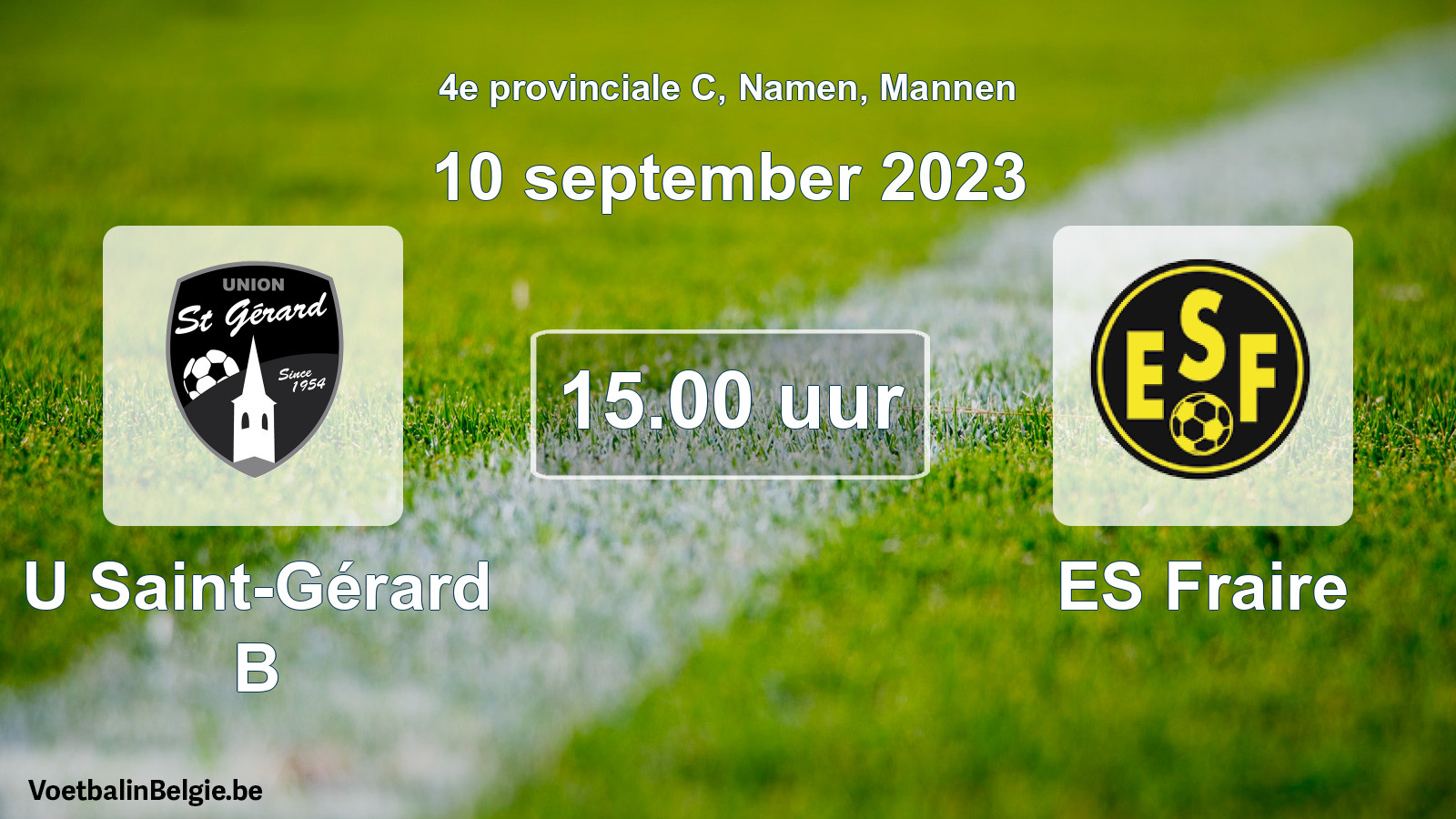 Match prévu football hommes: U Saint-Gérard B - ES Fraire (10 septembre 2023)