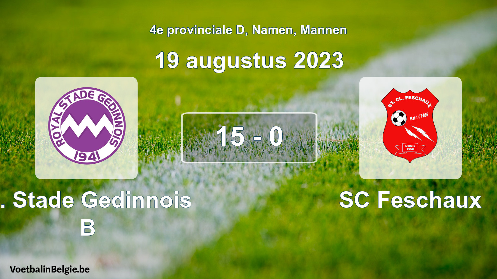 Gespeelde wedstrijd mannenvoetbal: R. Stade Gedinnois B - SC Feschaux 15 - 0 (19 augustus 2023)