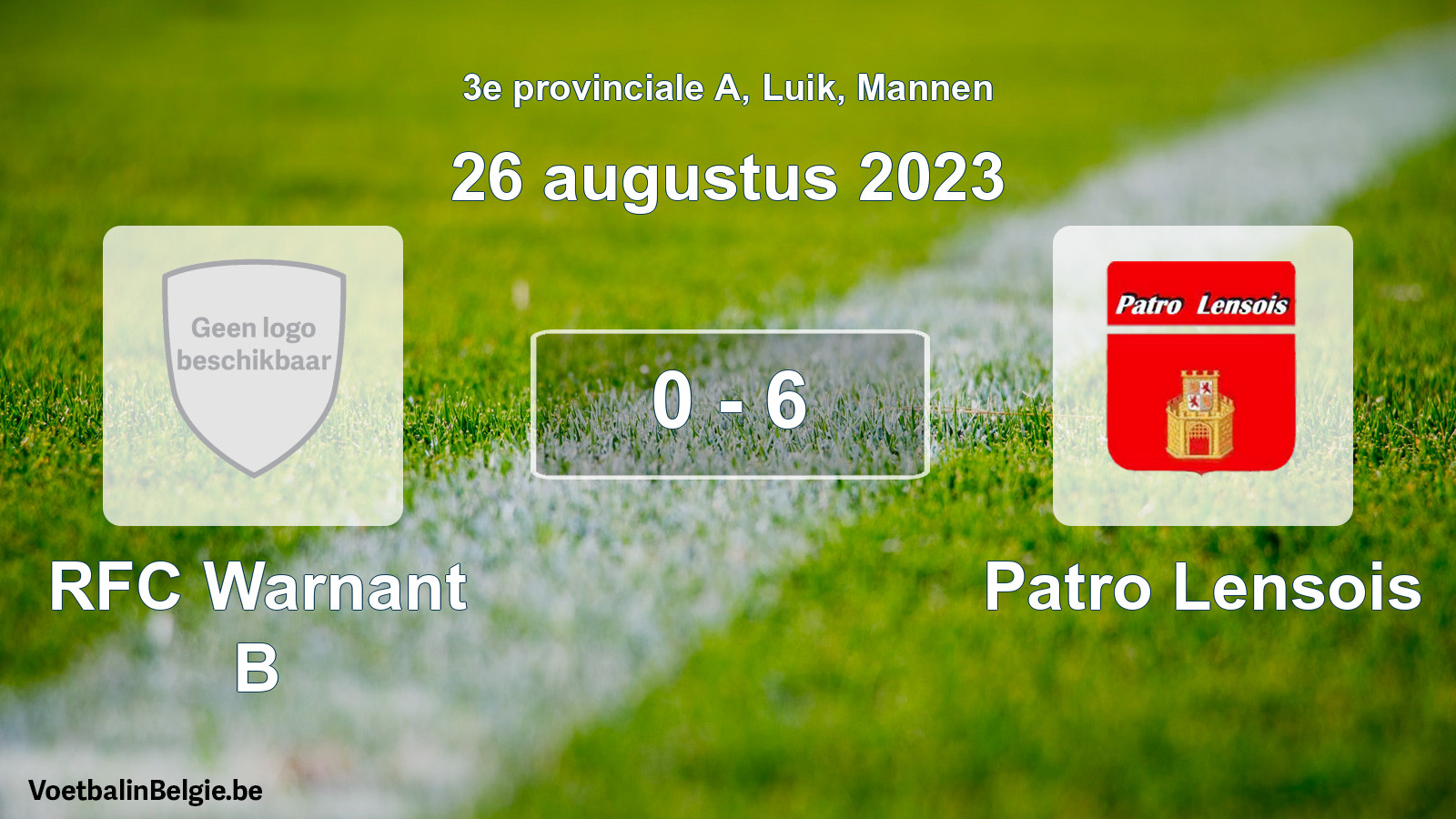 Gespeelde wedstrijd mannenvoetbal: RFC Warnant B - Patro Lensois 0 - 6 (26 augustus 2023)