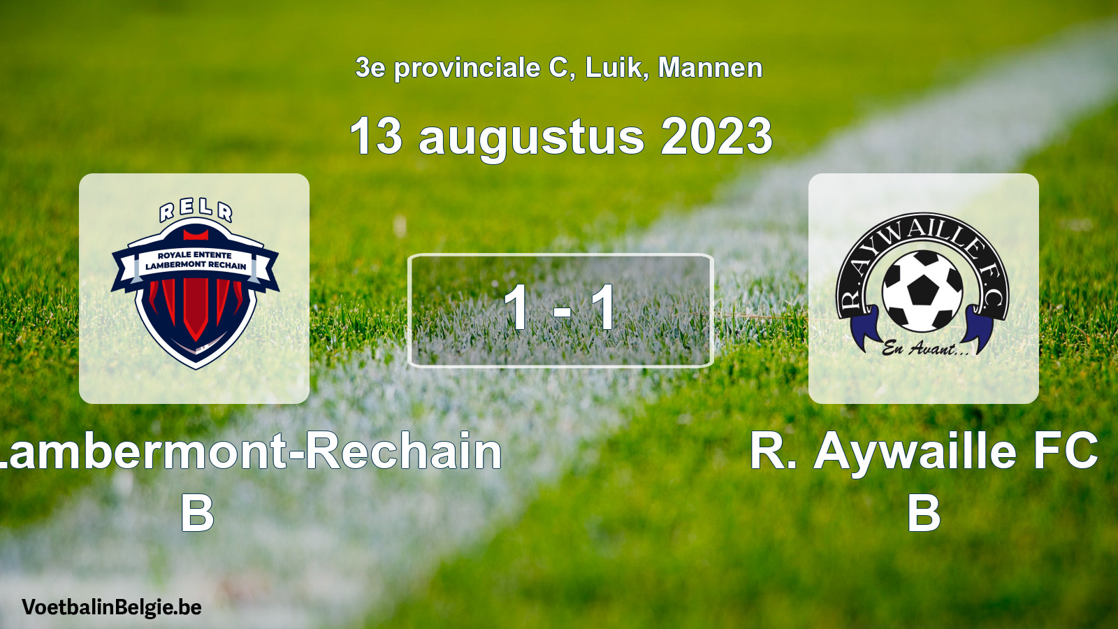 Gespeelde wedstrijd mannenvoetbal: RE Lambermont-Rechain B - R. Aywaille FC B 1 - 1 (13 augustus 2023)