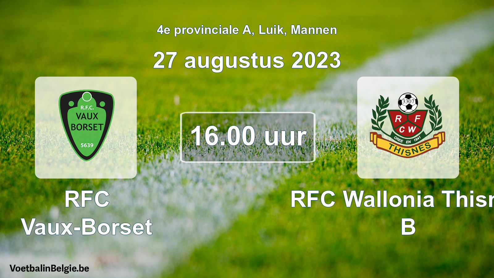 Scheduled match men football: RFC Vaux-Borset - RFC Wallonia Thisnes B (27 August 2023)
