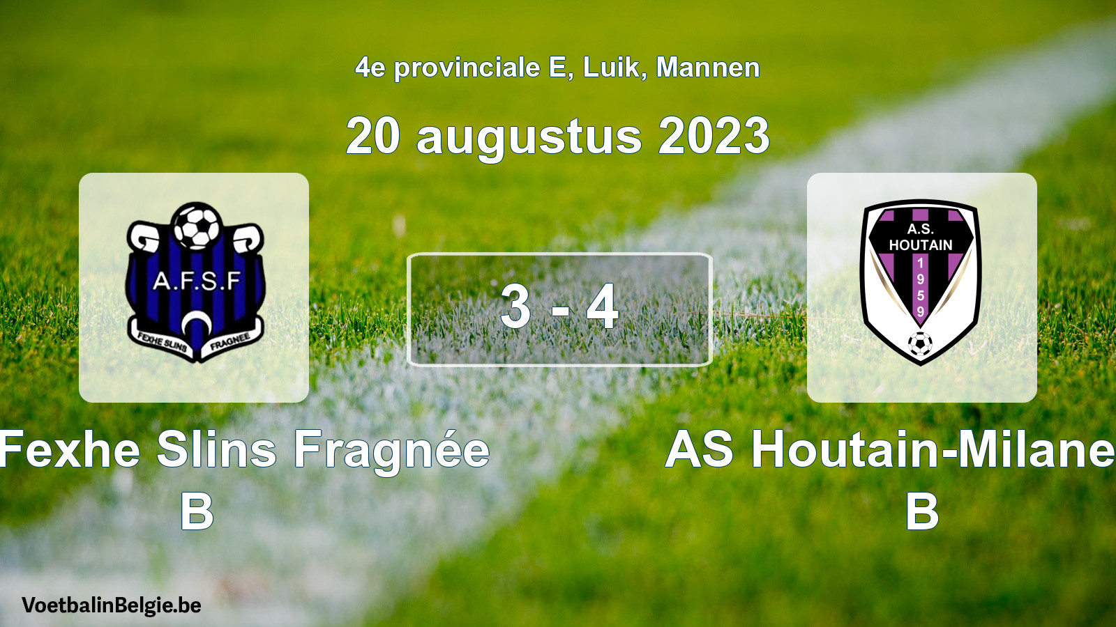 Played match men football: All. Fexhe Slins Fragnée B - AS Houtain-Milanello B 3 - 4 (20 August 2023)