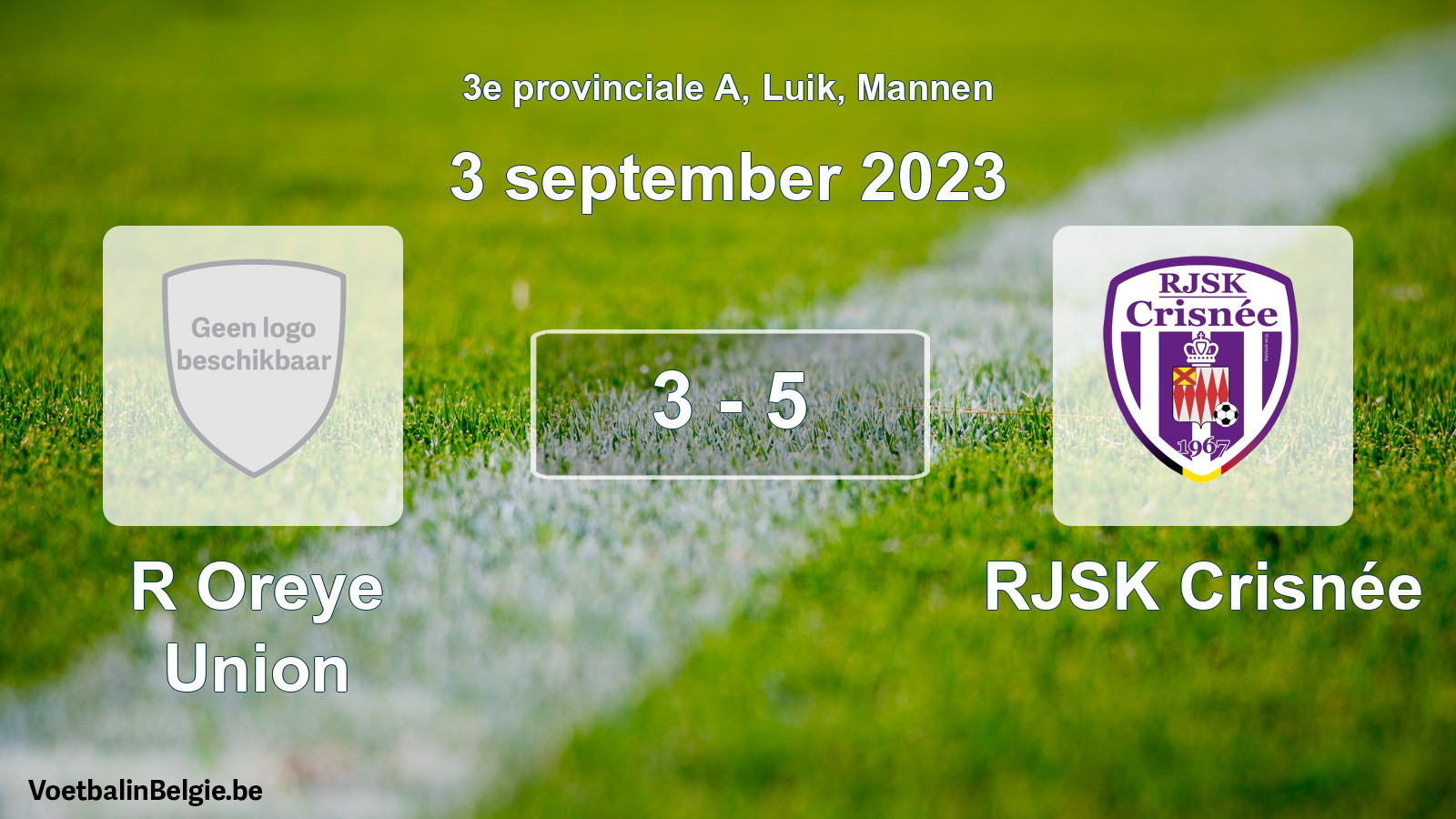 Gespeelde wedstrijd mannenvoetbal: R Oreye Union - RJSK Crisnée 3 - 5 (3 september 2023)